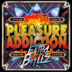 Pleasure Addiction : Extra Balls